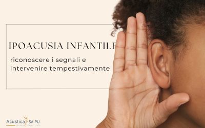 Ipoacusia infantile: riconoscere i segnali e intervenire tempestivamente