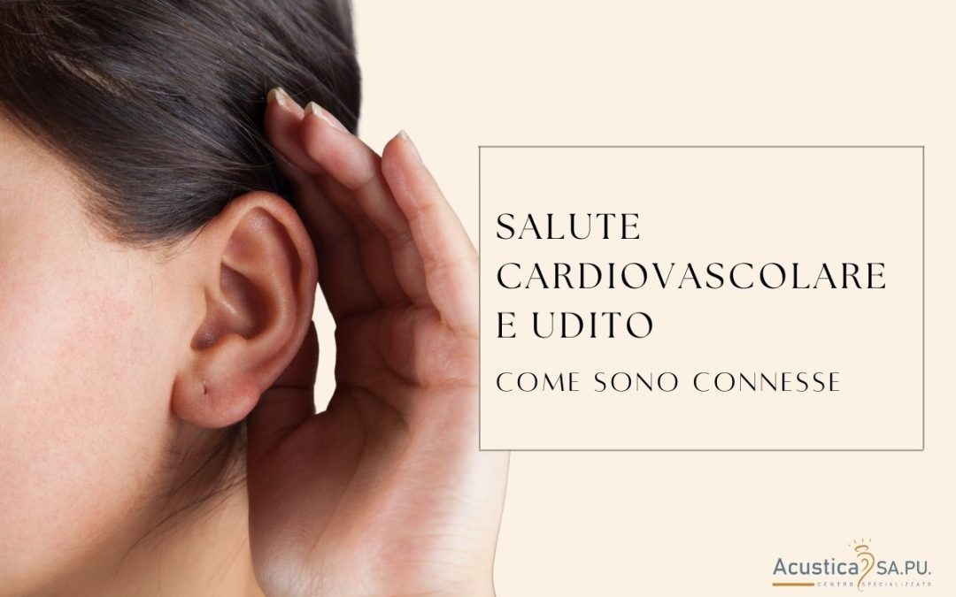 La connessione tra salute cardiovascolare e udito: cosa sapere